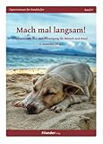 Mach mal langsam!: Entspannung und Entschleunigung für Mensch und Hund (Expertenwissen für Hundehalter)