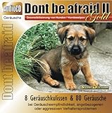 Unbekannt CD Dont be afraid 2 Gold - Desensibilisierung von Hunden/Hundewelpen/Katzen/Pferde 88 Geräusche - Gewitter Feuerwerk u.a.